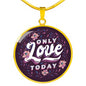 Only Love Today | Luxury Necklace | Circle Pendant