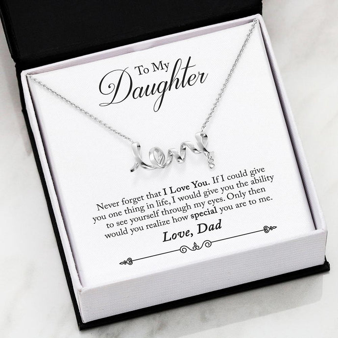 Scripted Love Necklace | To Daughter from Dad | I Love You